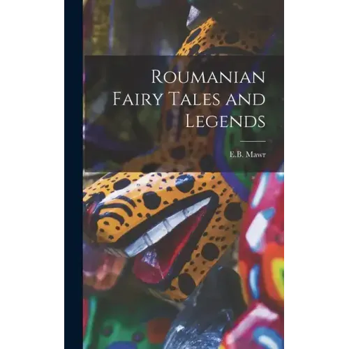Roumanian Fairy Tales and Legends