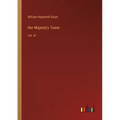 Her Majesty's Tower: Vol. III