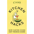 Kitchen Hacks: How Clever Cooks Get Things Done