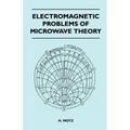 Electromagnetic Problems Of Microwave Theory