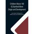 Children Above 180 IQ Stanford-Binet Origin and Development