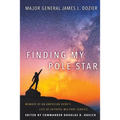 Finding My Pole Star: Memoir of an American hero's life of faithful military service and as an active business and community leader