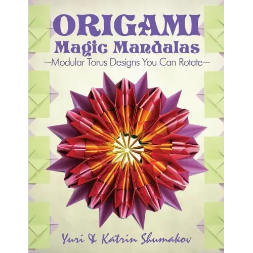 Origami Magic Mandalas: Modular Torus Designs You Can Rotate