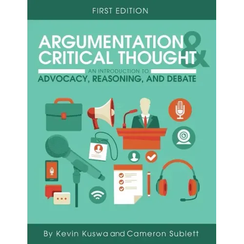 Argumentation and Critical Thought: An Introduction to Advocacy, Reasoning, and Debate