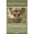 The Cautious Canine: How to Help Dogs Conquer Their Fears