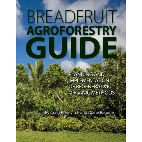 Breadfruit Agroforestry Guide: Planning and implementation of regenerative organic methods