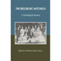 The Bellsburg Mitchells: A Genealogical Journey