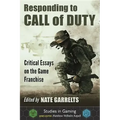 Responding to Call of Duty: Critical Essays on the Game Franchise