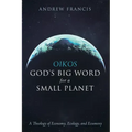 Oikos: God's Big Word for a Small Planet: A Theology of Economy, Ecology, and Ecumeny