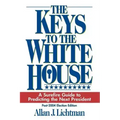 The Keys to the White House: A Surefire Guide to Predicting the Next President