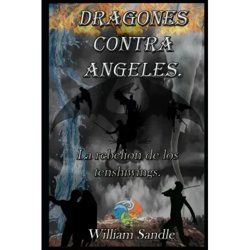 Dragones contra ángeles 4. La rebelion de los tenshiwings.