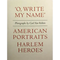 Carl Van Vechten: 'o, Write My Name': American Portraits, Harlem Heroes