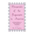 Memorials of the Huguenots in America, with Special Reference to their Emigration to Pennsylvania
