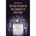 The True History of the Conquest of New Spain: The Memoirs of the Conquistador Bernal Diaz del Castillo, Unabridged Edition Vol.1-2