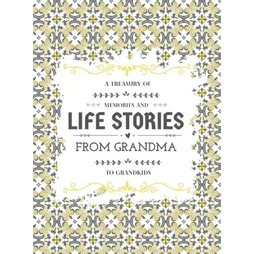 A Treasury of Memories and Life Stories From Grandma To Grandkids