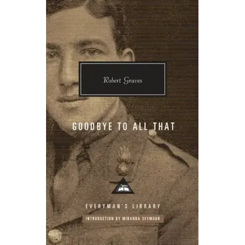 Goodbye to All That: Introduction by Miranda Seymour