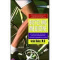 Bicycling Medicine: Cycling Nutrition, Physiology, Injury Prevention and Treatment for Riders of All Levels