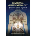 Functional Gastroenterology: Assessing and Addressing the Causes of Functional Gastrointestinal Disorders