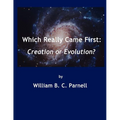 Which Really Came First: Creation or Evolution?