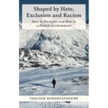 Shaped by Hate, Exclusion and Racism: How to Navigate and Rise in a Hostile Environment