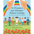Te Prometo que Siempre Estaré Contigo: Una Promesa de Dios Para los Niños
