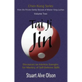 Tai Ji Jin: Discourses on Intrinsic Energies  for Mastery of Self-Defense Skills
