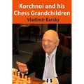 Korchnoi and His Chess Grandchildren