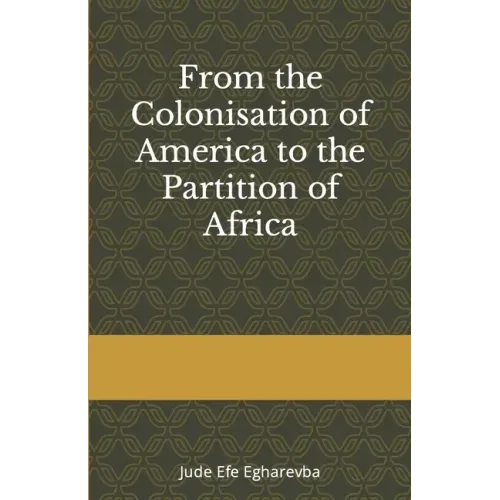 From the colonization OF AMERICA to the partition OF AFRICA