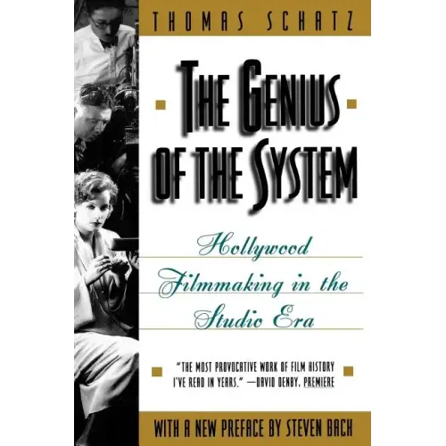 The Genius of the System: Hollywood Filmmaking in the Studio Era
