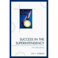 Success in the Superintendency: Tips and Advice