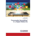 "Transmedia Storytelling" in a Digital Media Era