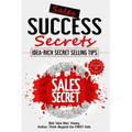Sales Success Secrets Volume 1
