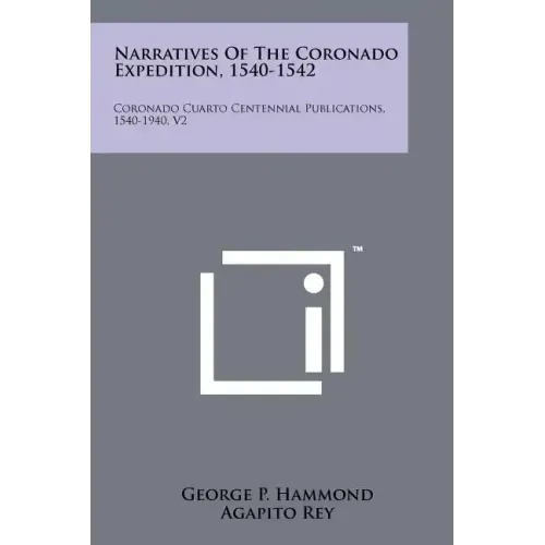 Narratives Of The Coronado Expedition, 1540-1542: Coronado Cuarto Centennial Publications, 1540-1940, V2