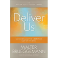 Deliver Us: Salvation and the Liberating God of the Bible