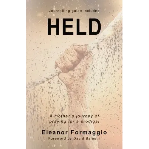 Held: A Mother's Journey of Praying for a Prodigal