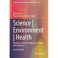 Science Environment Health: Towards a Science Pedagogy of Complex Living Systems