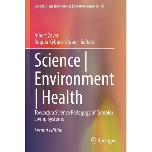 Science Environment Health: Towards a Science Pedagogy of Complex Living Systems