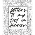 Letters To My Dad In Heaven: Wonderful Dad Heart Feels Treasure Keepsake Memories Father Grief Journal Our Story Dear Dad For Daughters For Sons