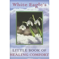 White Eagle's Little Book of Healing Comfort