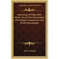 Memorials Of Elder John White, One Of The First Settlers Of Hartford, Connecticut And Of His Descendants