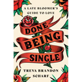 Done Being Single: A Late Bloomer's Guide to Love