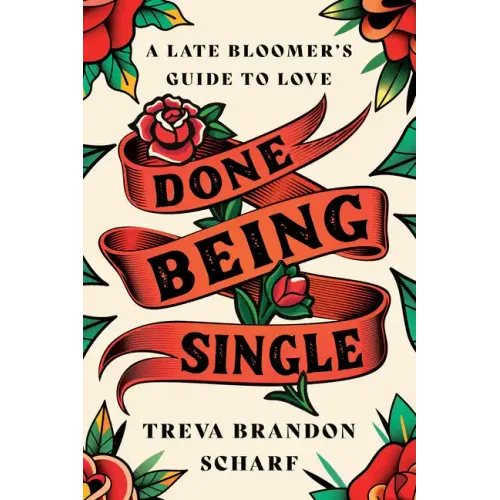 Done Being Single: A Late Bloomer's Guide to Love