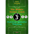 The Modern Soccer Coach: Position-Specific Training