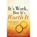 It's Work, But It's Worth It