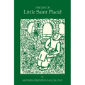 The Life of Little Saint Placid
