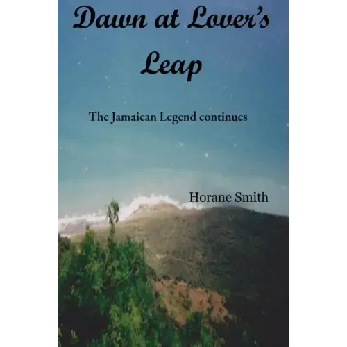 Dawn at Lover's Leap: The Jamaican Legend continues