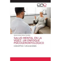 Salud Mental En La Vejez: Un Enfoque Psicogerontológico