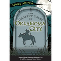 The Ghostly Tales of Oklahoma City