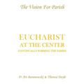 Eucharist at the Center: Continually Forming the Parish