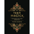Teen Magick: Witchcraft for a New Generation